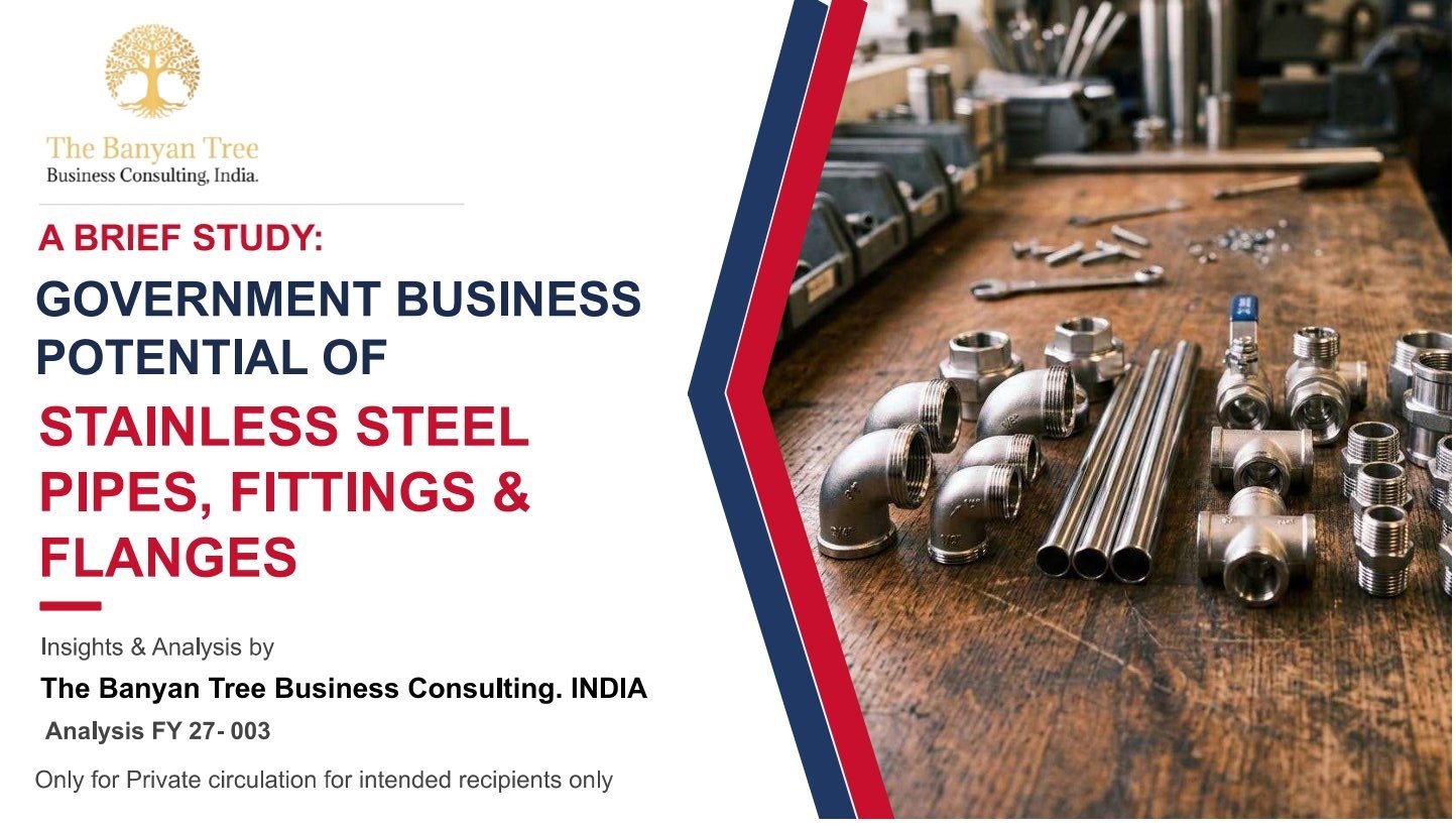 Government Business Potential of Stainless Steel Pipes,Fittings & Flanges